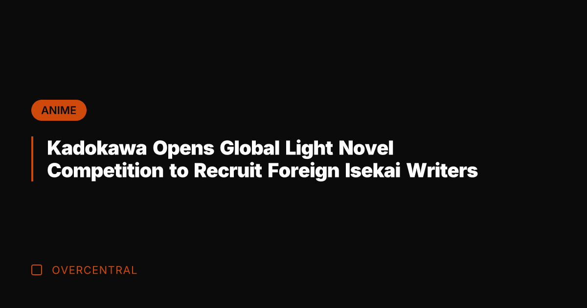 Kadokawa Opens Global Light Novel Competition to Recruit Foreign Isekai Writers
