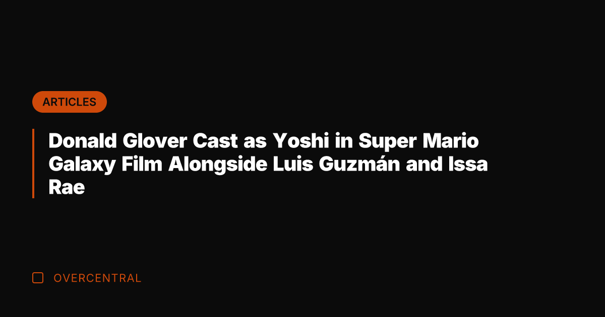 Donald Glover Cast as Yoshi in Super Mario Galaxy Film Alongside Luis
