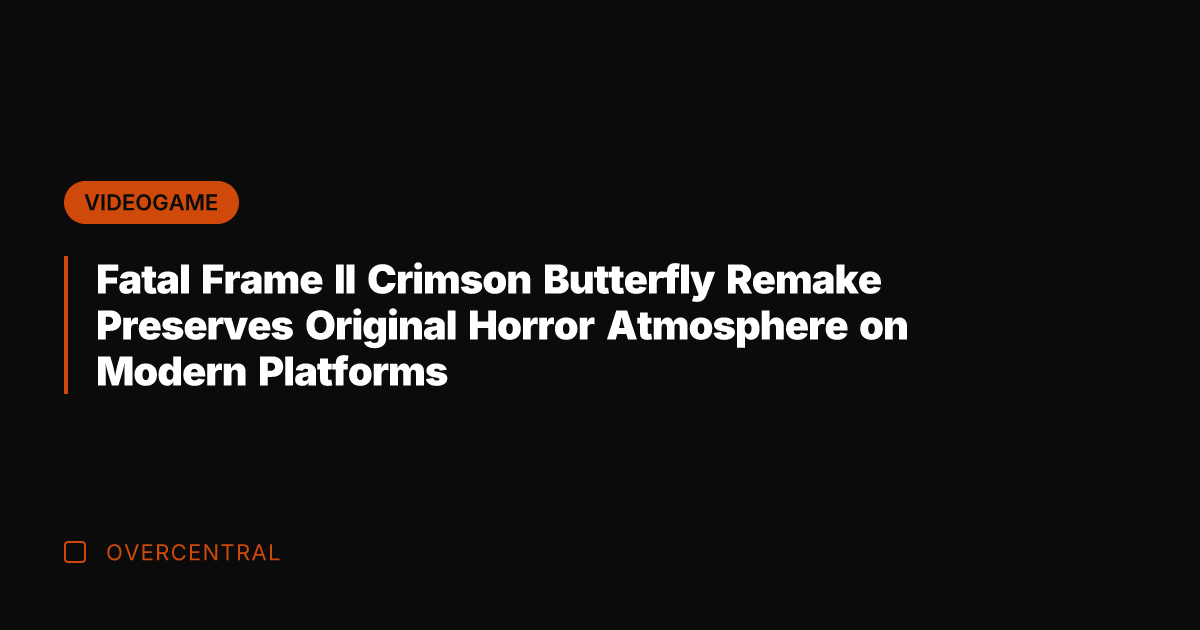Fatal Frame II Crimson Butterfly Remake Preserves Original Horror Atmosphere on Modern