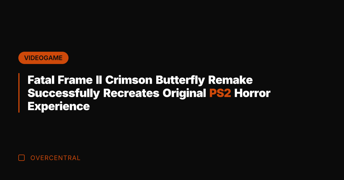 Fatal Frame II Crimson Butterfly Remake Successfully Recreates Original PS2 Horror Experience
