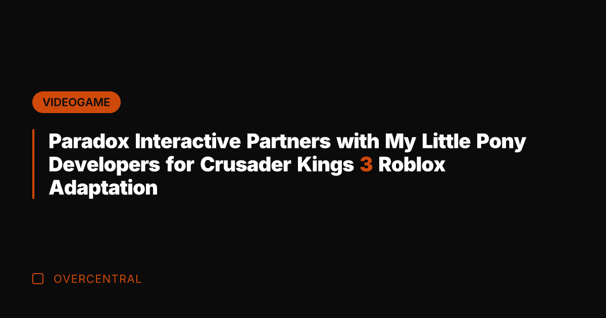 Paradox Interactive Partners with My Little Pony Developers for Crusader Kings 3