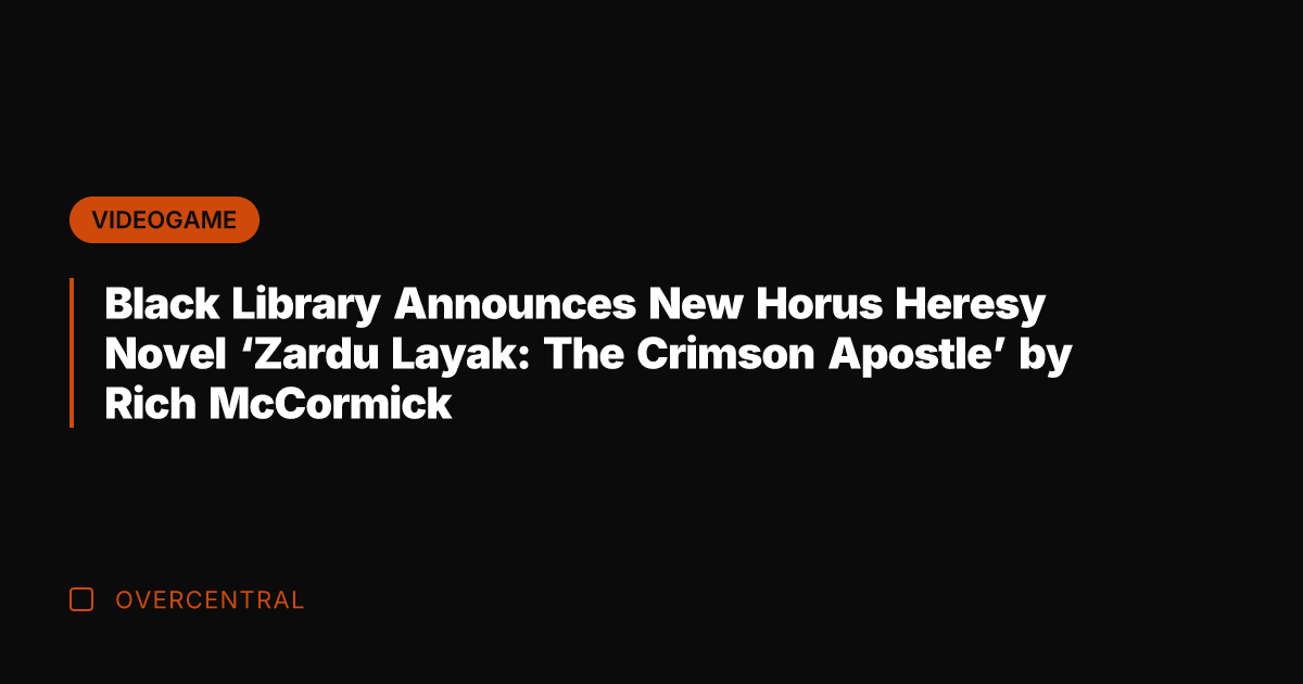 Black Library Announces New Horus Heresy Novel 'Zardu Layak: The Crimson Apostle'