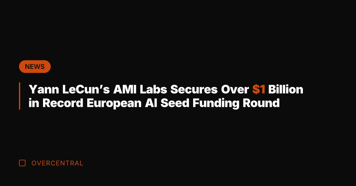 Yann LeCun's AMI Labs Secures Over  Billion in Record European AI
