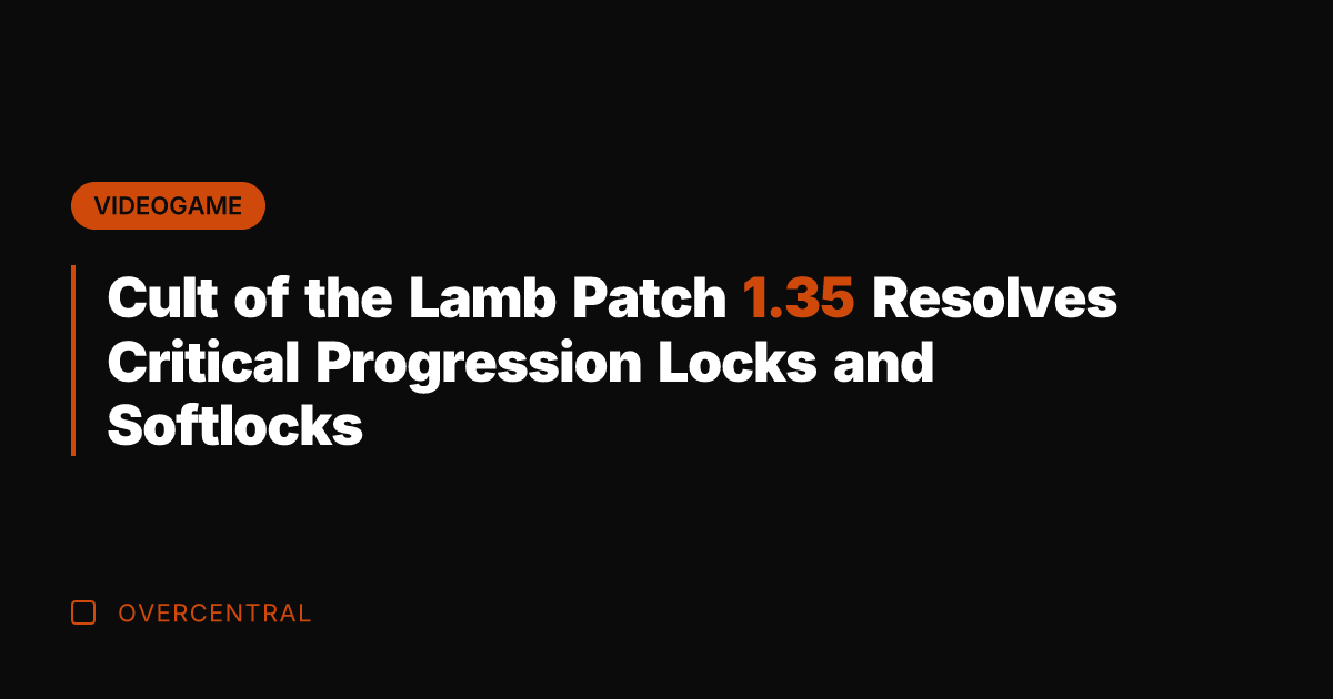 Cult of the Lamb Patch 1.35 Resolves Critical Progression Locks and Softlocks