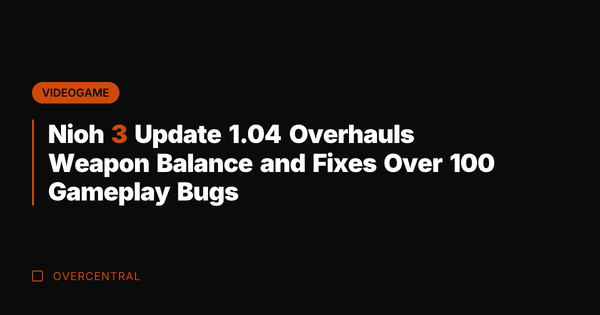 Nioh 3 Update 1.04 Overhauls Weapon Balance and Fixes Over 100 Gameplay
