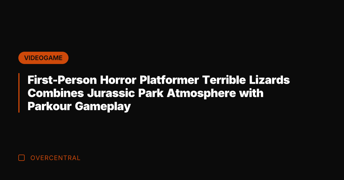 First-Person Horror Platformer Terrible Lizards Combines Jurassic Park Atmosphere with Parkour Gameplay