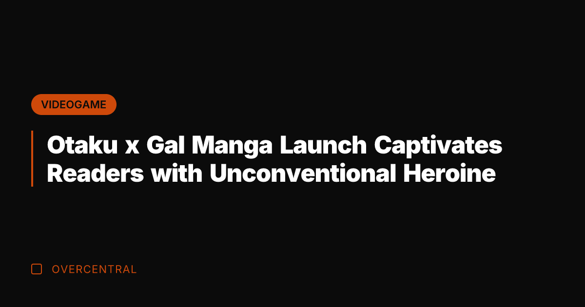 Otaku x Gal Manga Launch Captivates Readers with Unconventional Heroine