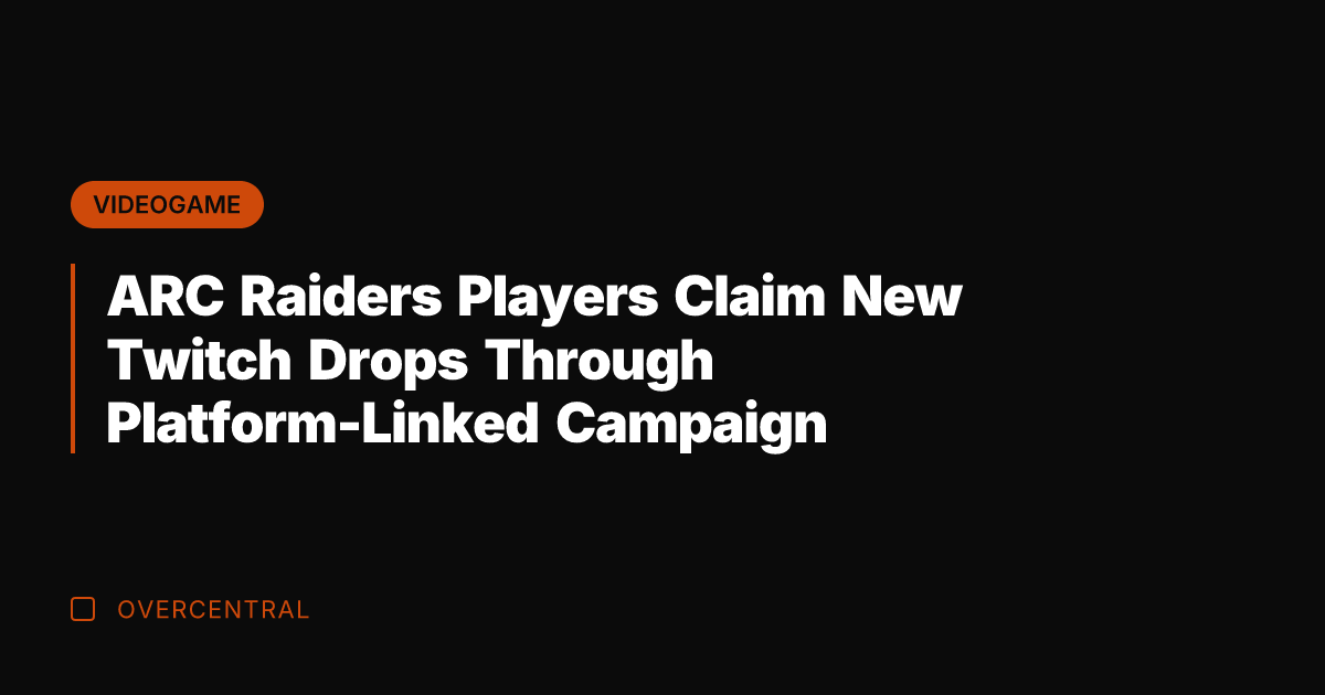 ARC Raiders Players Claim New Twitch Drops Through Platform-Linked Campaign