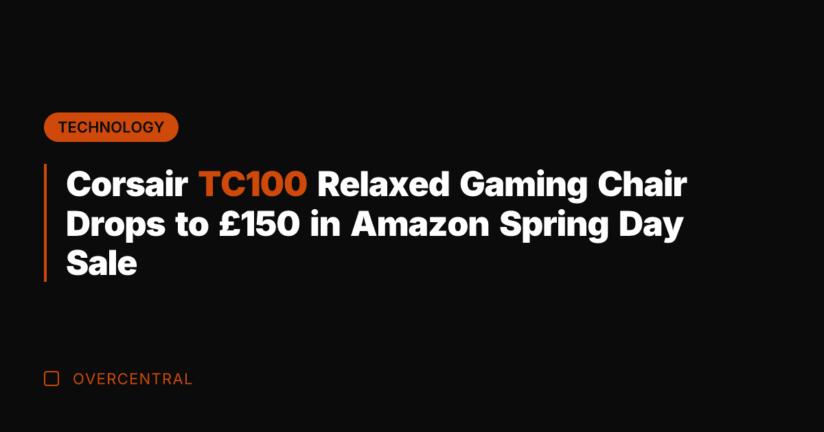 Corsair TC100 Relaxed Gaming Chair Drops to £150 in Amazon Spring Day