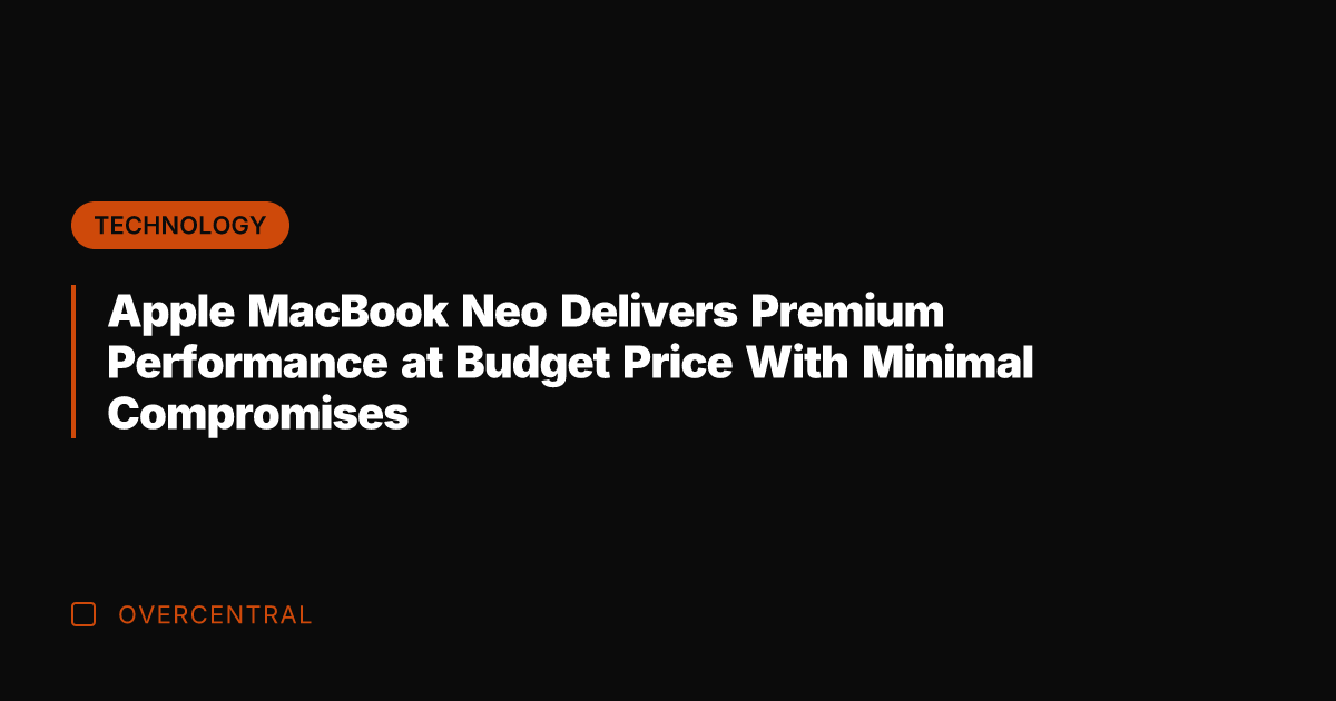 Apple MacBook Neo Delivers Premium Performance at Budget Price With Minimal Compromises