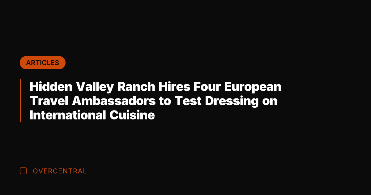 Hidden Valley Ranch Hires Four European Travel Ambassadors to Test Dressing on