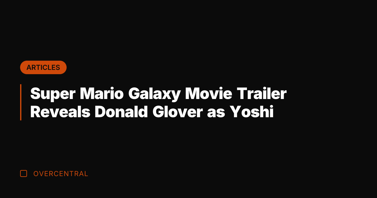 Super Mario Galaxy Movie Trailer Reveals Donald Glover as Yoshi