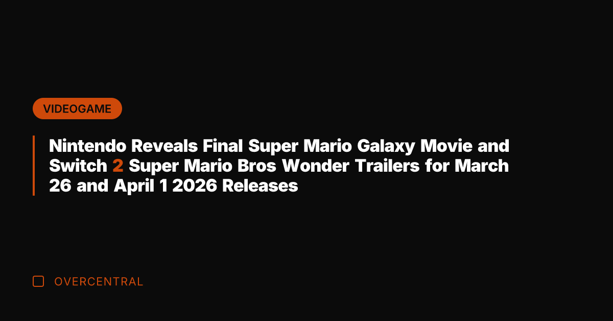 Nintendo Reveals Final Super Mario Galaxy Movie and Switch 2 Super Mario