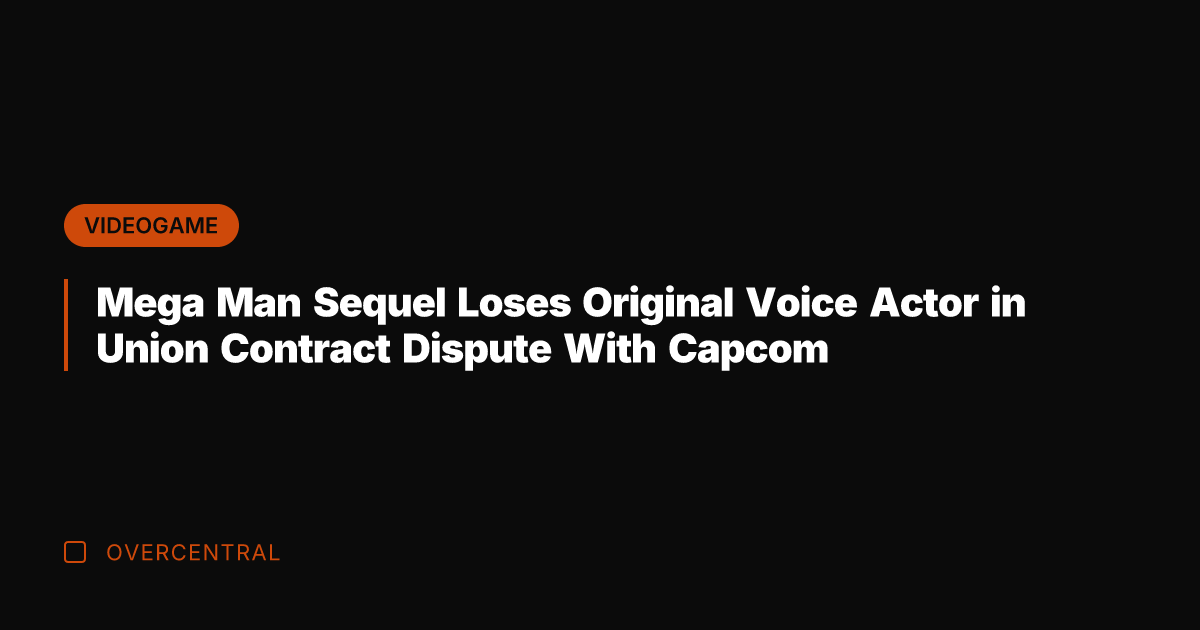 Mega Man Sequel Loses Original Voice Actor in Union Contract Dispute With