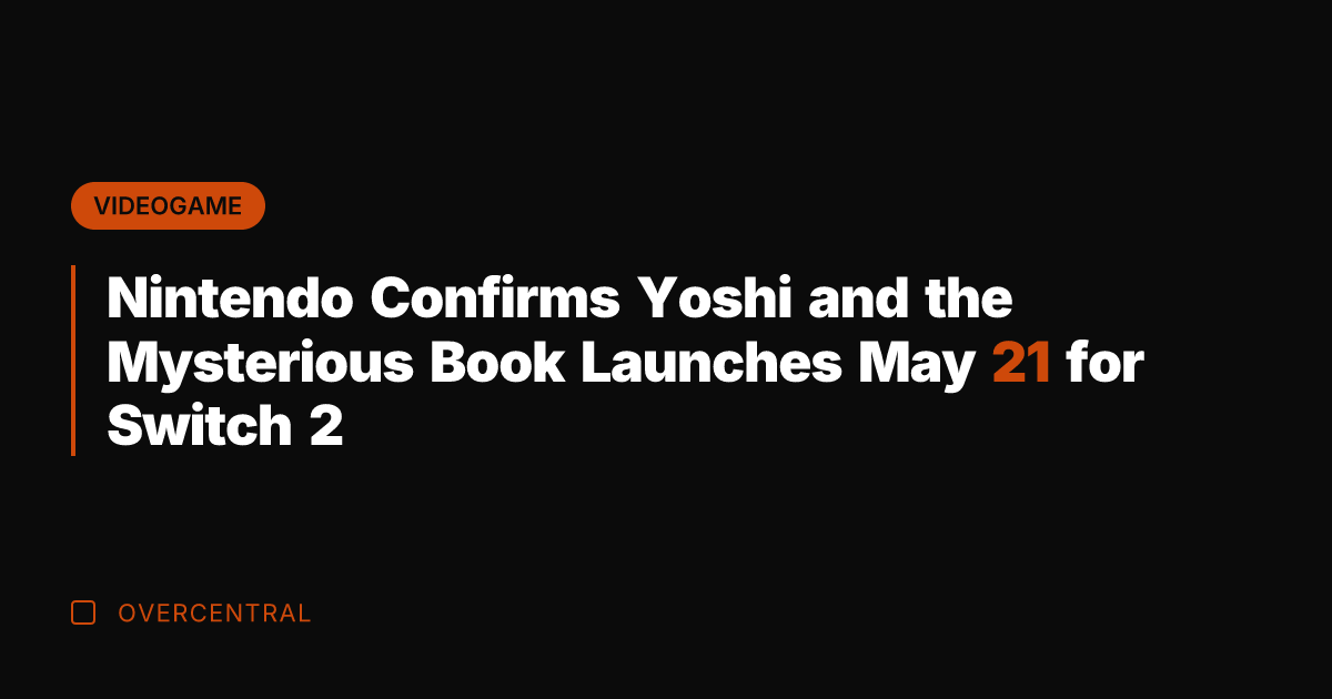 Nintendo Confirms Yoshi and the Mysterious Book Launches May 21 for Switch