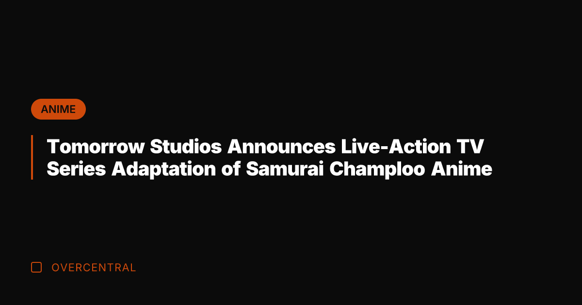 Tomorrow Studios Announces Live-Action TV Series Adaptation of Samurai Champloo Anime