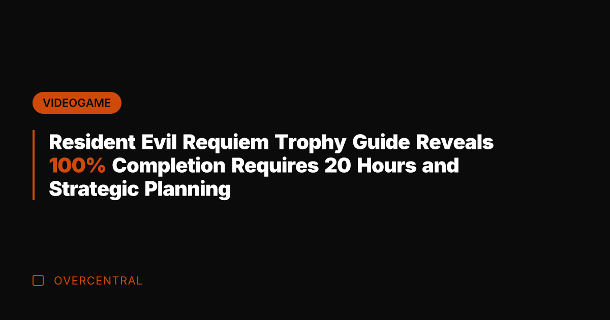 Resident Evil Requiem Trophy Guide Reveals 100% Completion Requires 20 Hours and