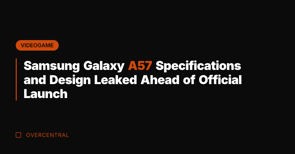 Samsung Galaxy A57 Specifications and Design Leaked Ahead of Official Launch