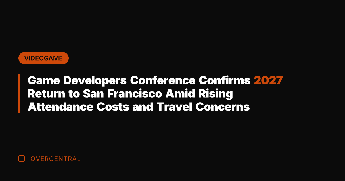 Game Developers Conference Confirms 2027 Return to San Francisco Amid Rising Attendance