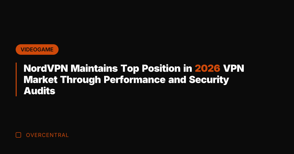 NordVPN Maintains Top Position in 2026 VPN Market Through Performance and Security