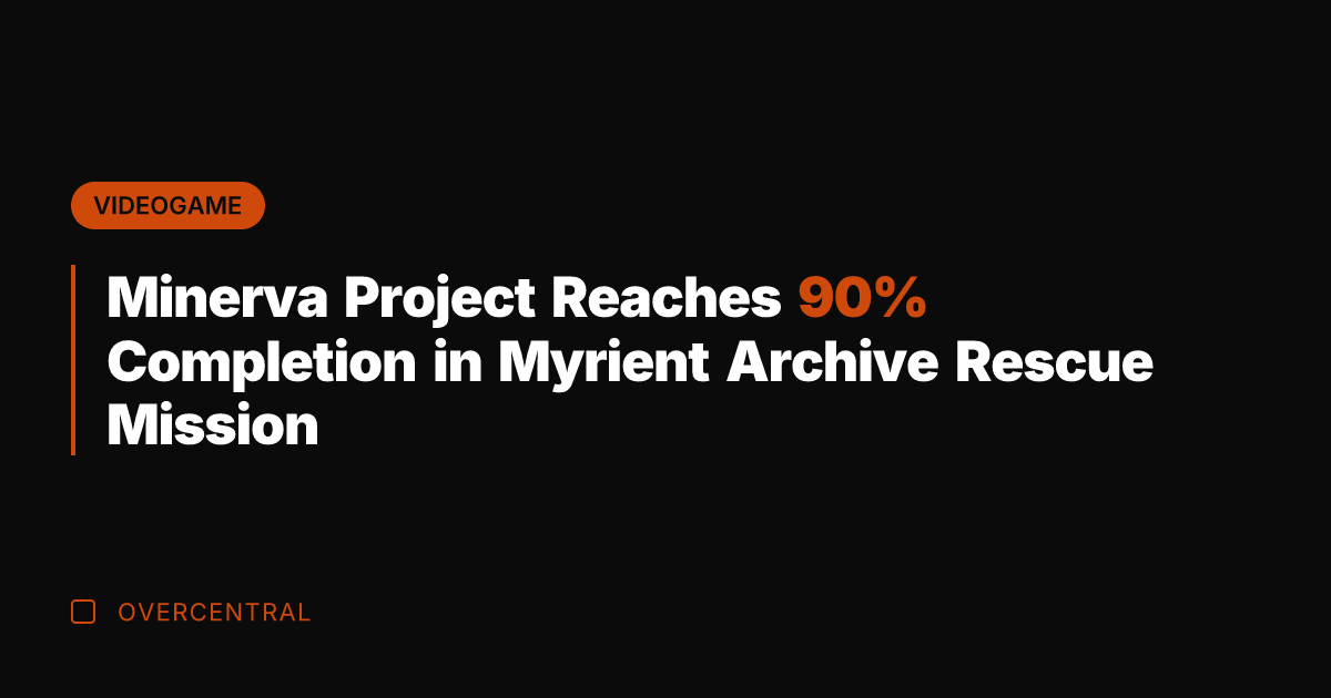 Minerva Project Reaches 90% Completion in Myrient Archive Rescue Mission