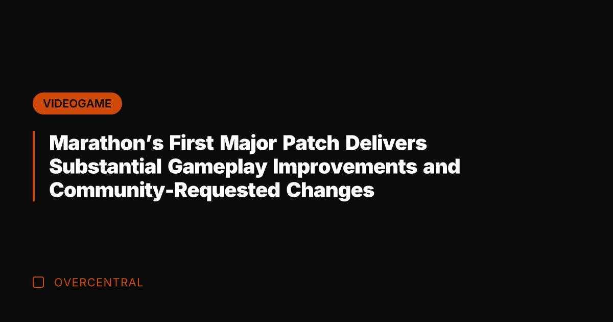 Marathon's First Major Patch Delivers Substantial Gameplay Improvements and Community-Requested Changes