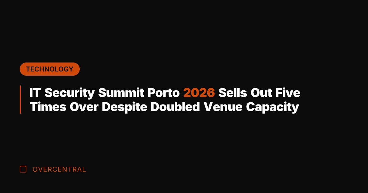 IT Security Summit Porto 2026 Sells Out Five Times Over Despite Doubled