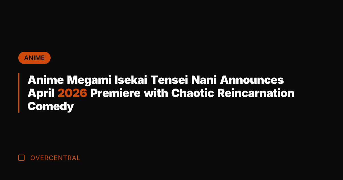 Anime Megami Isekai Tensei Nani Announces April 2026 Premiere with Chaotic Reincarnation