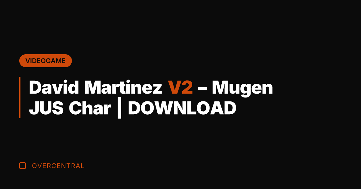 David Martinez V2 - Mugen JUS Char | DOWNLOAD