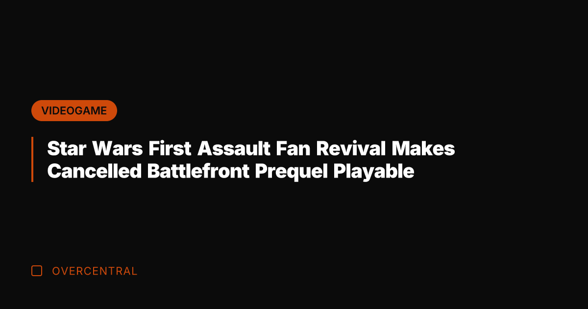 Star Wars First Assault Fan Revival Makes Cancelled Battlefront Prequel Playable