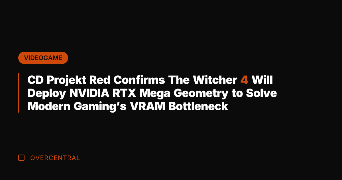 CD Projekt Red Confirms The Witcher 4 Will Deploy NVIDIA RTX Mega