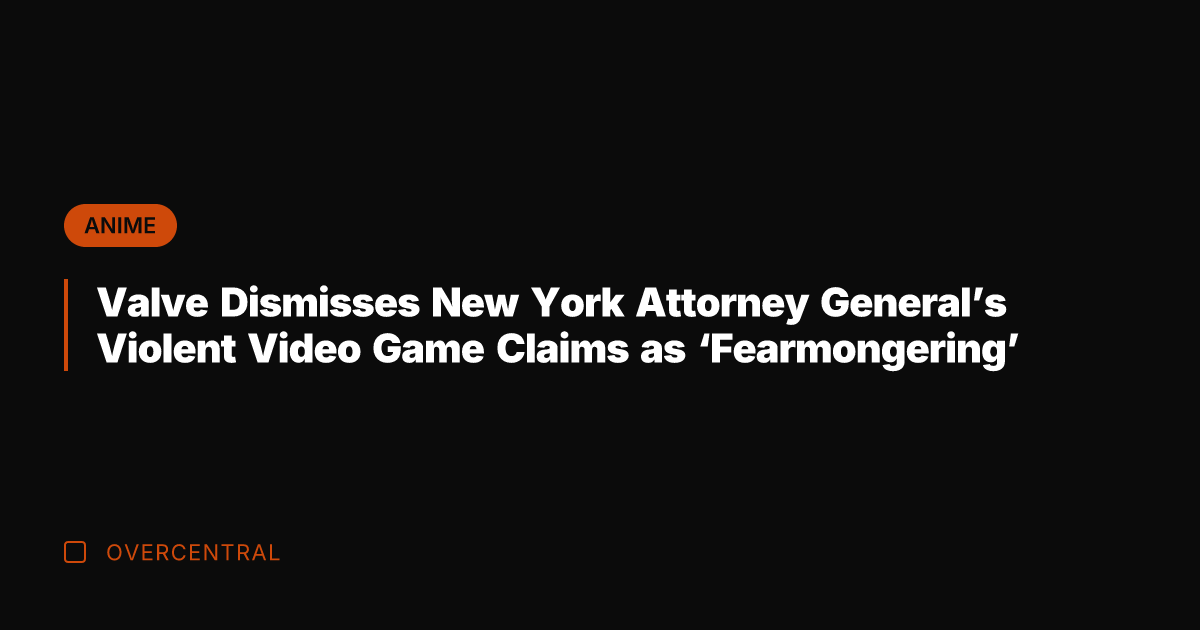 Valve Dismisses New York Attorney General's Violent Video Game Claims as 'Fearmongering'