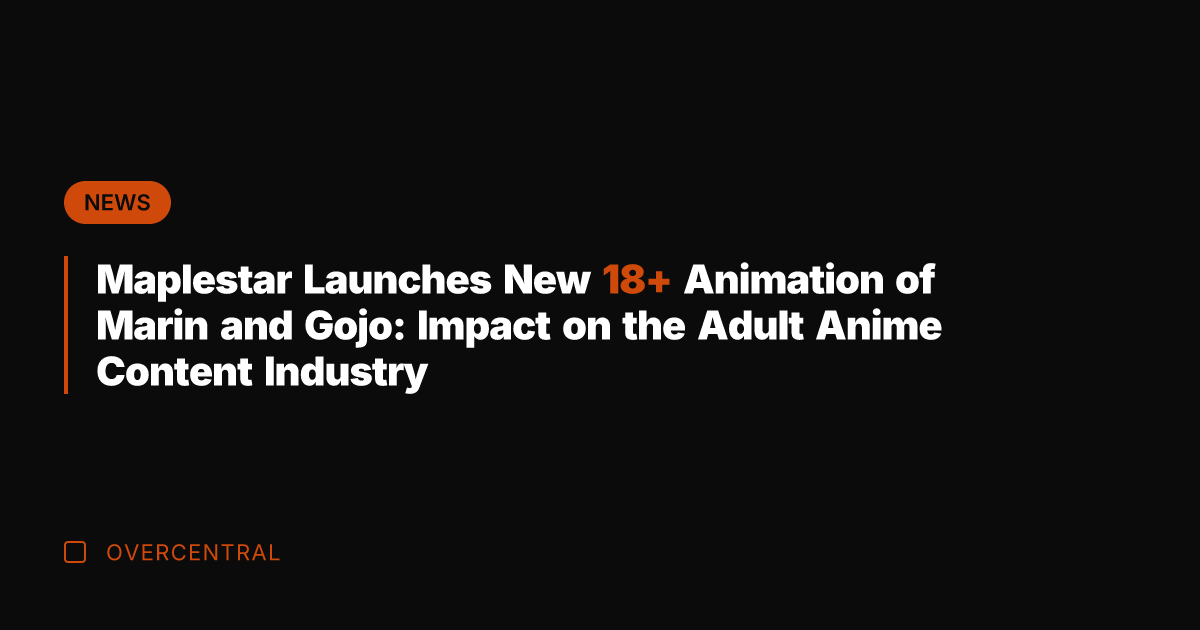 Maplestar Launches New 18+ Animation of Marin and Gojo: Impact on the