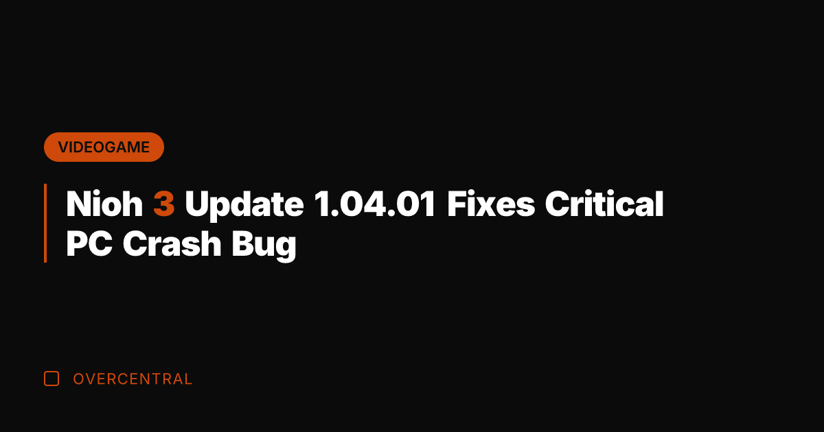 Nioh 3 Update 1.04.01 Fixes Critical PC Crash Bug