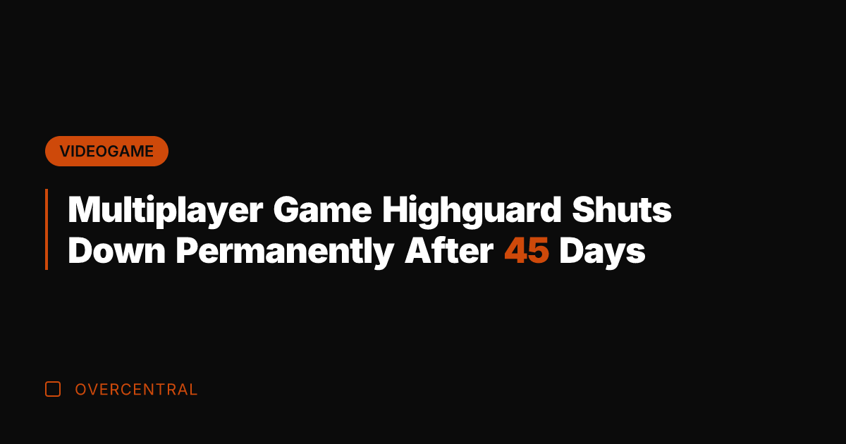 Multiplayer Game Highguard Shuts Down Permanently After 45 Days