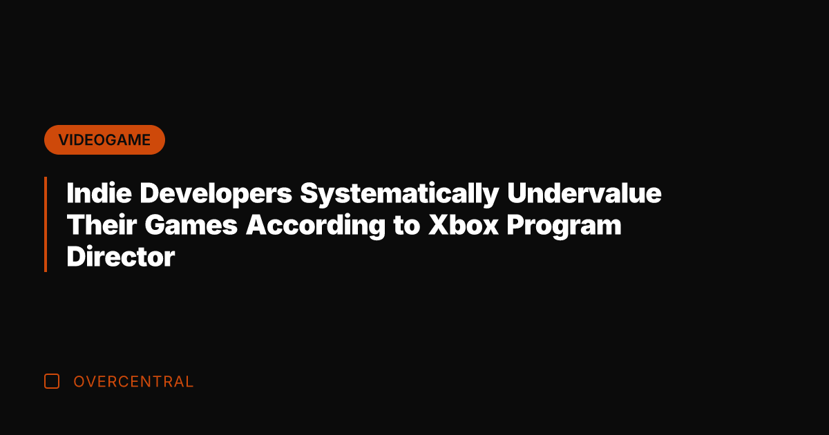 Indie Developers Systematically Undervalue Their Games According to Xbox Program Director