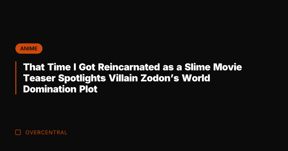 That Time I Got Reincarnated as a Slime Movie Teaser Spotlights Villain