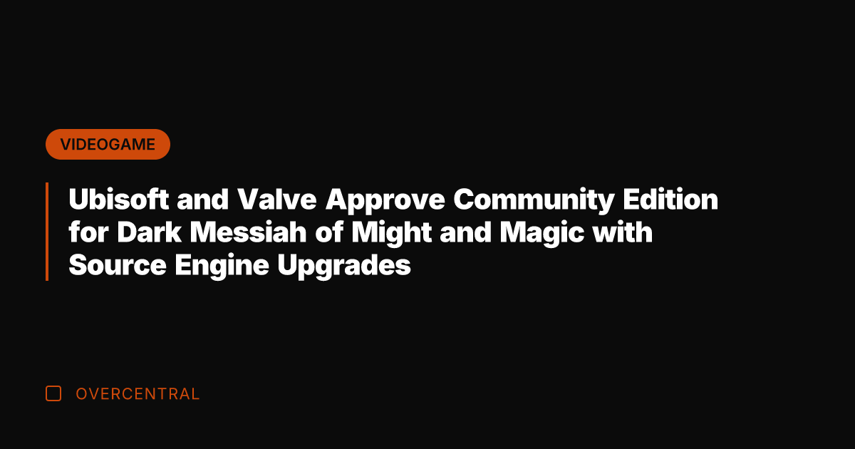 Ubisoft and Valve Approve Community Edition for Dark Messiah of Might and