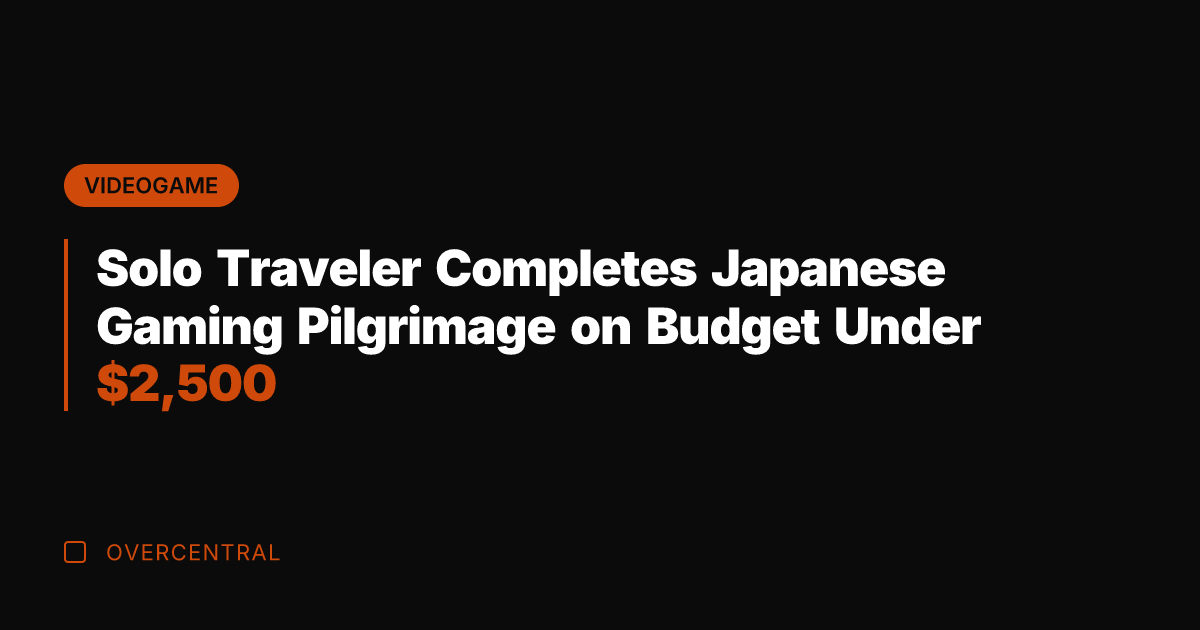 Solo Traveler Completes Japanese Gaming Pilgrimage on Budget Under ,500