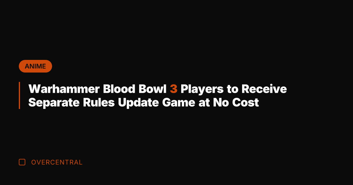 Warhammer Blood Bowl 3 Players to Receive Separate Rules Update Game at