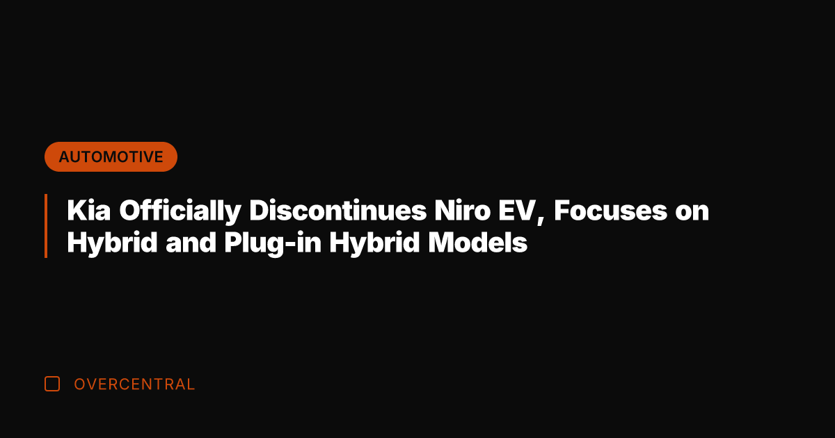 Kia Officially Discontinues Niro EV, Focuses on Hybrid and Plug-in Hybrid Models