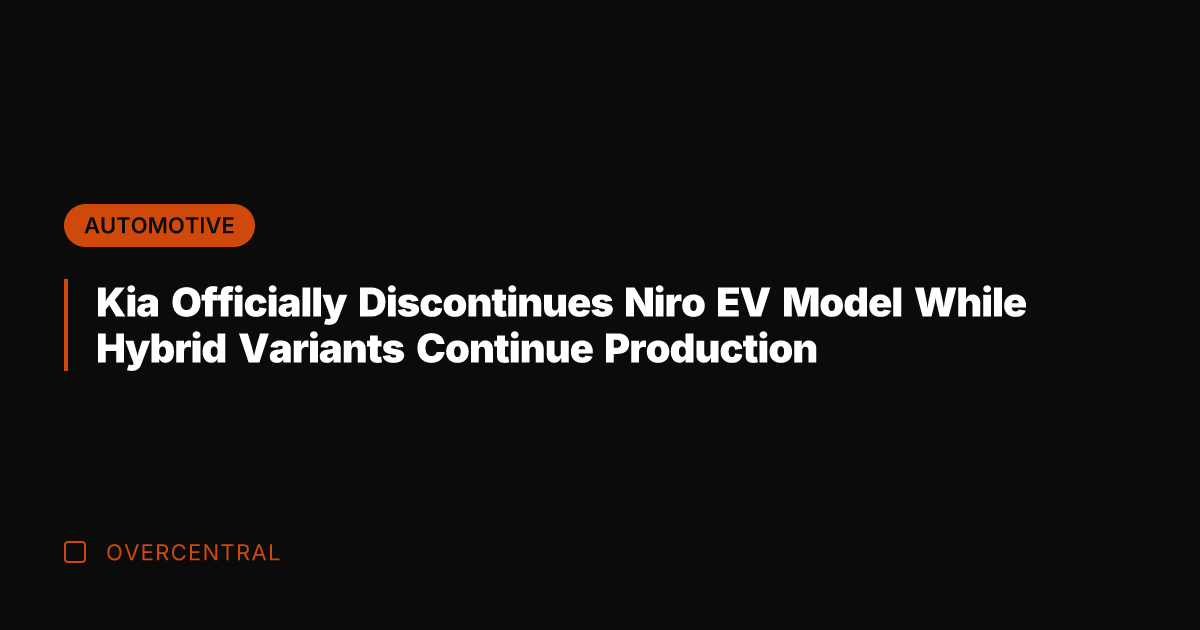 Kia Officially Discontinues Niro EV Model While Hybrid Variants Continue Production