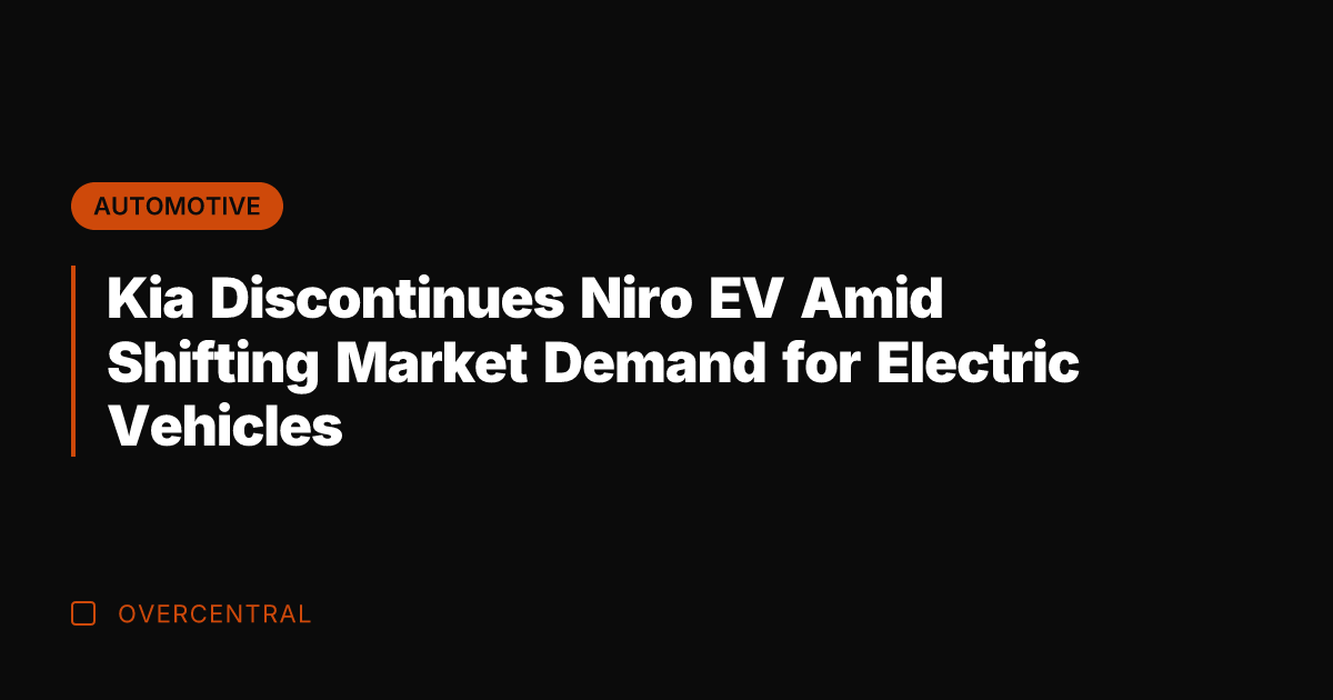 Kia Discontinues Niro EV Amid Shifting Market Demand for Electric Vehicles