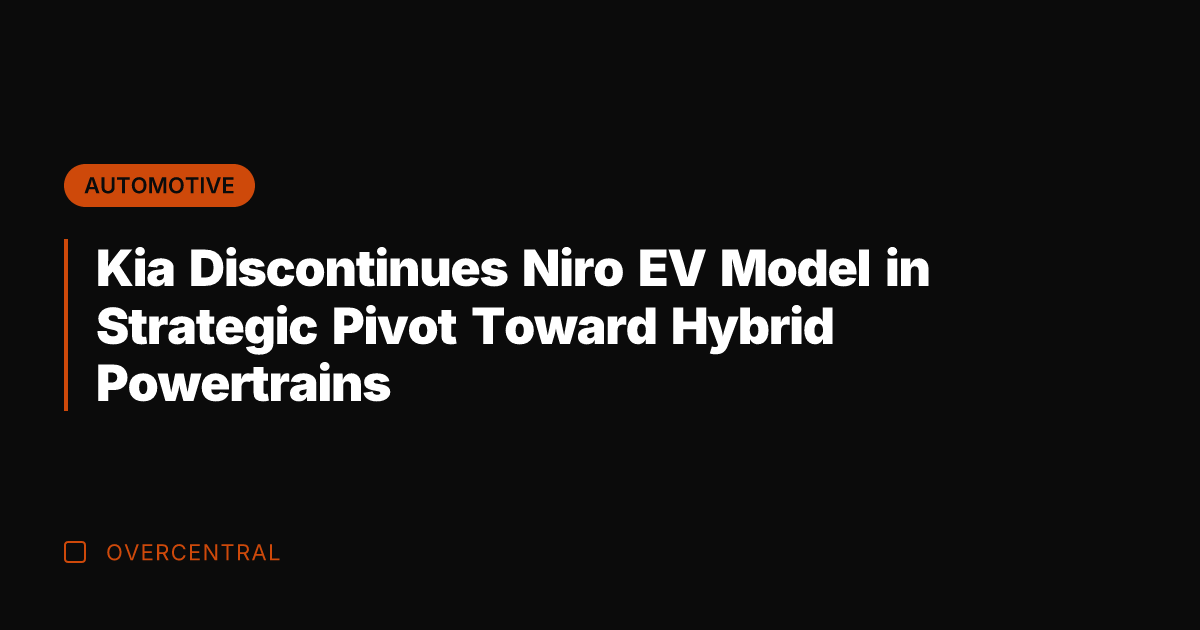 Kia Discontinues Niro EV Model in Strategic Pivot Toward Hybrid Powertrains