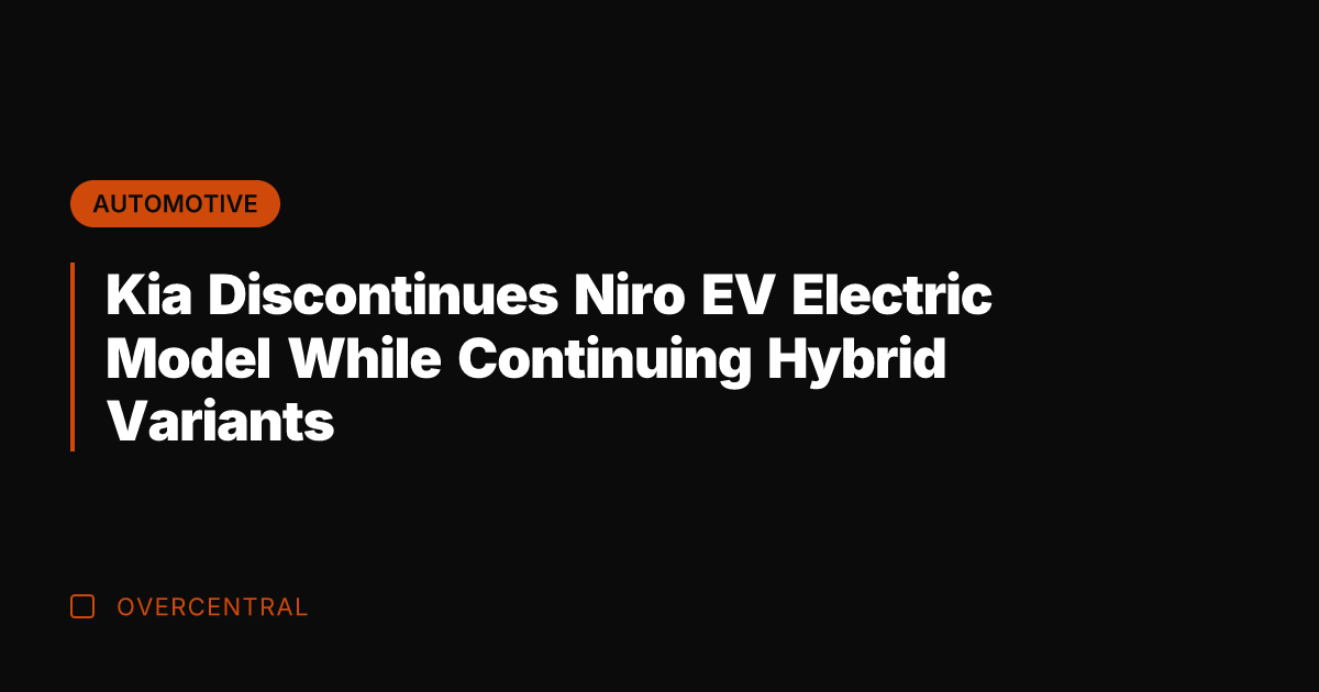 Kia Discontinues Niro EV Electric Model While Continuing Hybrid Variants
