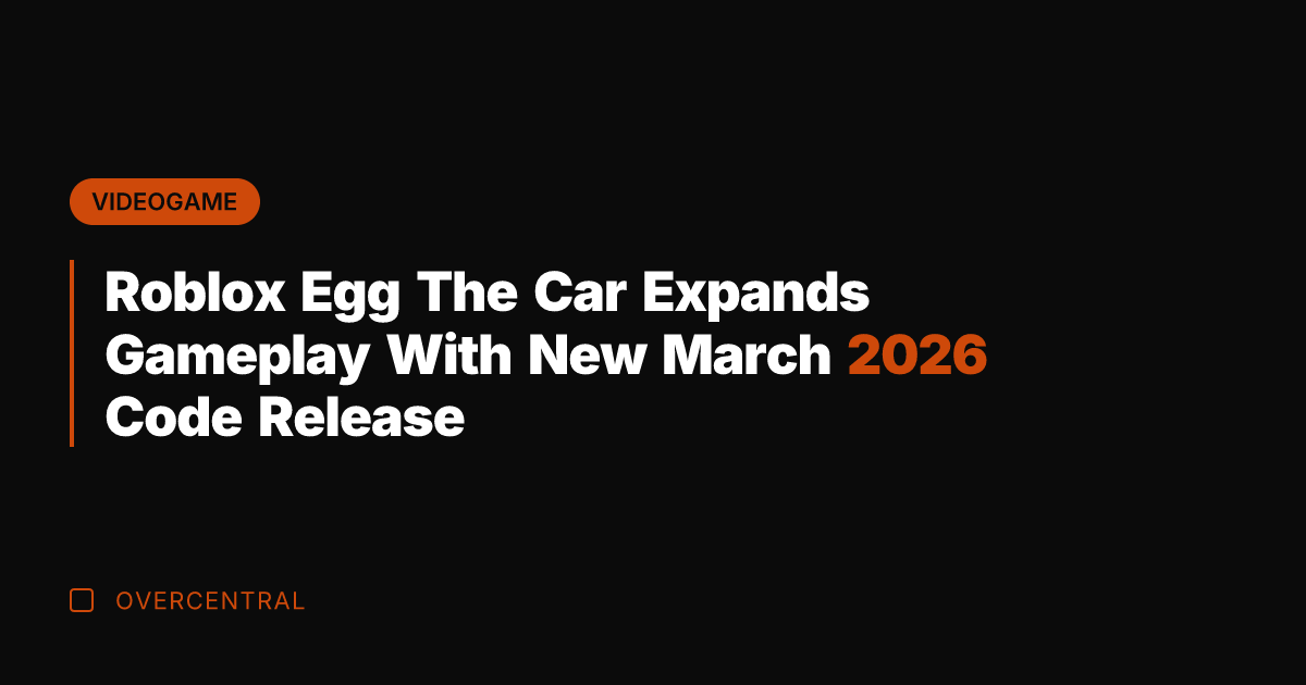 Roblox Egg The Car Expands Gameplay With New March 2026 Code Release