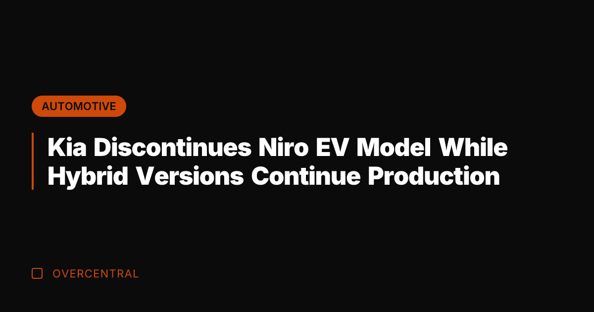 Kia Discontinues Niro EV Model While Hybrid Versions Continue Production