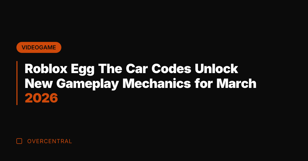 Roblox Egg The Car Codes Unlock New Gameplay Mechanics for March 2026