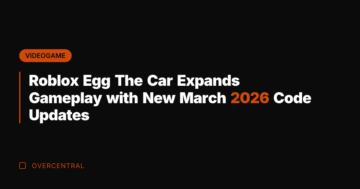 Roblox Egg The Car Expands Gameplay with New March 2026 Code Updates