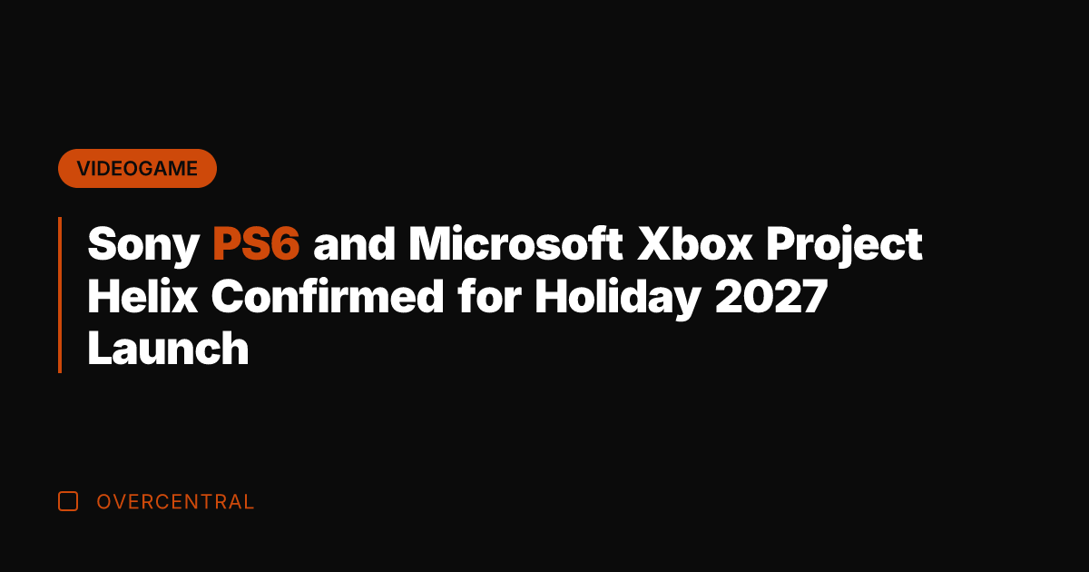 Sony PS6 and Microsoft Xbox Project Helix Confirmed for Holiday 2027 Launch